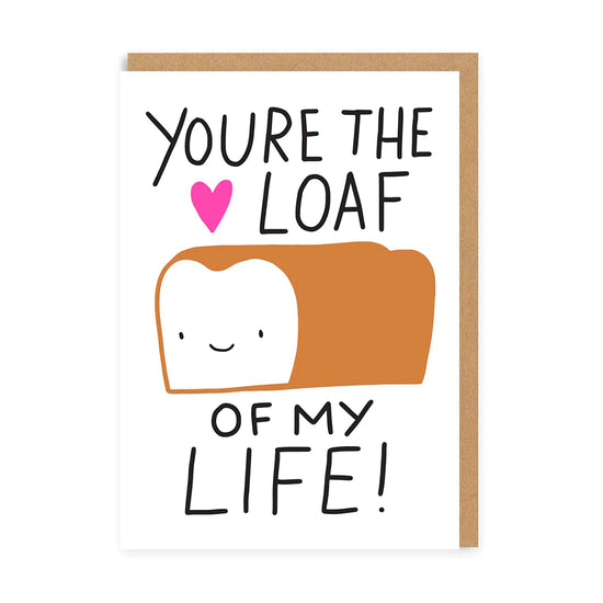 Přání You're The Loaf Of My Life, A6